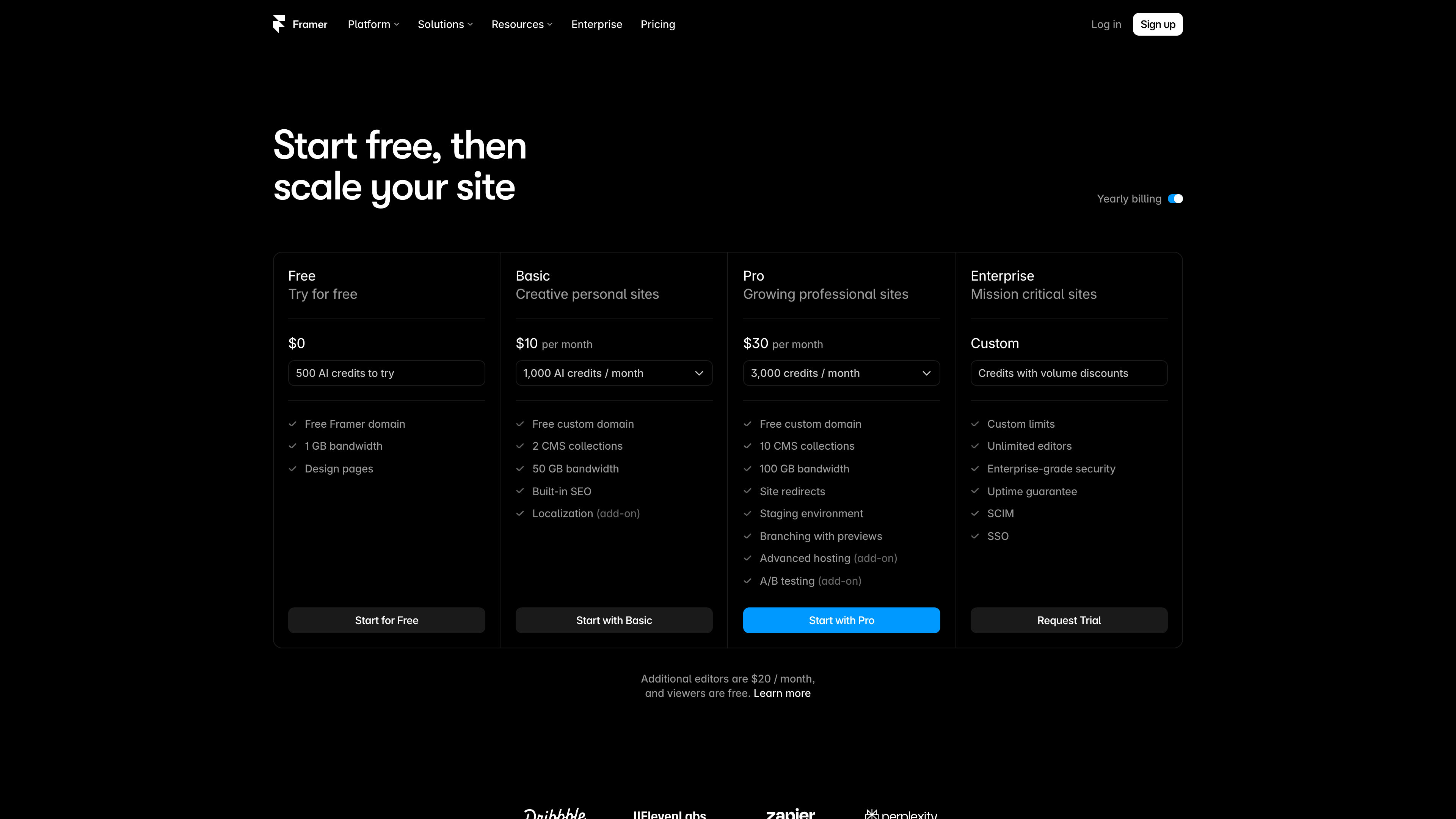Framer pricing page: Free at <span class="katex"><span class="katex-mathml"><math xmlns="http://www.w3.org/1998/Math/MathML"><semantics><mrow><mn>0</mn><mo separator="true">,</mo><mi>B</mi><mi>a</mi><mi>s</mi><mi>i</mi><mi>c</mi><mi>a</mi><mi>t</mi></mrow><annotation encoding="application/x-tex">0, Basic at</annotation></semantics></math></span><span class="katex-html" aria-hidden="true"><span class="katex-base"><span class="katex-strut" style="height:0.8778em;vertical-align:-0.1944em;"></span><span class="mord">0</span><span class="mpunct">,</span><span class="mspace" style="margin-right:0.1667em;"></span><span class="mord mathnormal" style="margin-right:0.0502em;">B</span><span class="mord mathnormal">a</span><span class="mord mathnormal">s</span><span class="mord mathnormal">i</span><span class="mord mathnormal">c</span><span class="mord mathnormal">a</span><span class="mord mathnormal">t</span></span></span></span>10 per month, Pro at <span class="katex"><span class="katex-mathml"><math xmlns="http://www.w3.org/1998/Math/MathML"><semantics><mrow><mn>30</mn><mi>p</mi><mi>e</mi><mi>r</mi><mi>m</mi><mi>o</mi><mi>n</mi><mi>t</mi><mi>h</mi><mo separator="true">,</mo><mi>E</mi><mi>n</mi><mi>t</mi><mi>e</mi><mi>r</mi><mi>p</mi><mi>r</mi><mi>i</mi><mi>s</mi><mi>e</mi><mi>c</mi><mi>u</mi><mi>s</mi><mi>t</mi><mi>o</mi><mi>m</mi><mo separator="true">;</mo><mi>a</mi><mi>d</mi><mi>d</mi><mi>i</mi><mi>t</mi><mi>i</mi><mi>o</mi><mi>n</mi><mi>a</mi><mi>l</mi><mi>e</mi><mi>d</mi><mi>i</mi><mi>t</mi><mi>o</mi><mi>r</mi><mi>s</mi><mi>a</mi><mi>t</mi></mrow><annotation encoding="application/x-tex">30 per month, Enterprise custom; additional editors at</annotation></semantics></math></span><span class="katex-html" aria-hidden="true"><span class="katex-base"><span class="katex-strut" style="height:0.8889em;vertical-align:-0.1944em;"></span><span class="mord">30</span><span class="mord mathnormal">p</span><span class="mord mathnormal" style="margin-right:0.0278em;">er</span><span class="mord mathnormal">m</span><span class="mord mathnormal">o</span><span class="mord mathnormal">n</span><span class="mord mathnormal">t</span><span class="mord mathnormal">h</span><span class="mpunct">,</span><span class="mspace" style="margin-right:0.1667em;"></span><span class="mord mathnormal" style="margin-right:0.0576em;">E</span><span class="mord mathnormal">n</span><span class="mord mathnormal">t</span><span class="mord mathnormal" style="margin-right:0.0278em;">er</span><span class="mord mathnormal">p</span><span class="mord mathnormal" style="margin-right:0.0278em;">r</span><span class="mord mathnormal">i</span><span class="mord mathnormal">sec</span><span class="mord mathnormal">u</span><span class="mord mathnormal">s</span><span class="mord mathnormal">t</span><span class="mord mathnormal">o</span><span class="mord mathnormal">m</span><span class="mpunct">;</span><span class="mspace" style="margin-right:0.1667em;"></span><span class="mord mathnormal">a</span><span class="mord mathnormal">dd</span><span class="mord mathnormal">i</span><span class="mord mathnormal">t</span><span class="mord mathnormal">i</span><span class="mord mathnormal">o</span><span class="mord mathnormal">na</span><span class="mord mathnormal" style="margin-right:0.0197em;">l</span><span class="mord mathnormal">e</span><span class="mord mathnormal">d</span><span class="mord mathnormal">i</span><span class="mord mathnormal">t</span><span class="mord mathnormal" style="margin-right:0.0278em;">or</span><span class="mord mathnormal">s</span><span class="mord mathnormal">a</span><span class="mord mathnormal">t</span></span></span></span>20 per month