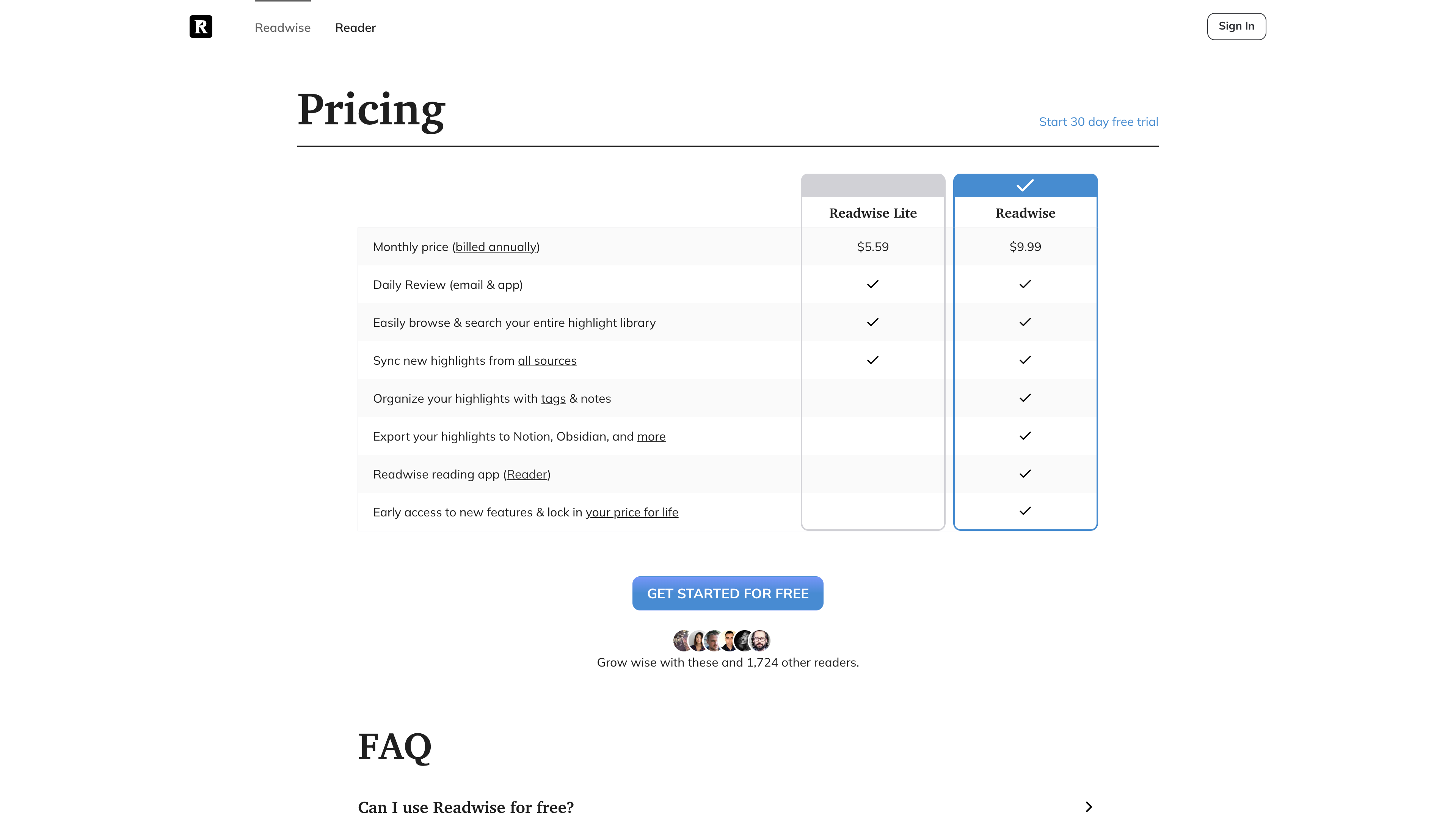 The pricing page: Readwise Lite at <span class="katex"><span class="katex-mathml"><math xmlns="http://www.w3.org/1998/Math/MathML"><semantics><mrow><mn>5.59</mn><mi mathvariant="normal">/</mi><mi>m</mi><mi>o</mi><mi>n</mi><mi>t</mi><mi>h</mi><mi>a</mi><mi>n</mi><mi>d</mi><mi>R</mi><mi>e</mi><mi>a</mi><mi>d</mi><mi>w</mi><mi>i</mi><mi>s</mi><mi>e</mi><mi>F</mi><mi>u</mi><mi>l</mi><mi>l</mi><mi>a</mi><mi>t</mi></mrow><annotation encoding="application/x-tex">5.59/month and Readwise Full at</annotation></semantics></math></span><span class="katex-html" aria-hidden="true"><span class="katex-base"><span class="katex-strut" style="height:1em;vertical-align:-0.25em;"></span><span class="mord">5.59/</span><span class="mord mathnormal">m</span><span class="mord mathnormal">o</span><span class="mord mathnormal">n</span><span class="mord mathnormal">t</span><span class="mord mathnormal">han</span><span class="mord mathnormal">d</span><span class="mord mathnormal" style="margin-right:0.0077em;">R</span><span class="mord mathnormal">e</span><span class="mord mathnormal">a</span><span class="mord mathnormal">d</span><span class="mord mathnormal" style="margin-right:0.0269em;">w</span><span class="mord mathnormal">i</span><span class="mord mathnormal">se</span><span class="mord mathnormal" style="margin-right:0.1389em;">F</span><span class="mord mathnormal">u</span><span class="mord mathnormal" style="margin-right:0.0197em;">l</span><span class="mord mathnormal" style="margin-right:0.0197em;">l</span><span class="mord mathnormal">a</span><span class="mord mathnormal">t</span></span></span></span>9.99/month (both marked “billed annually”), with the Full column adding Reader and new-feature benefits