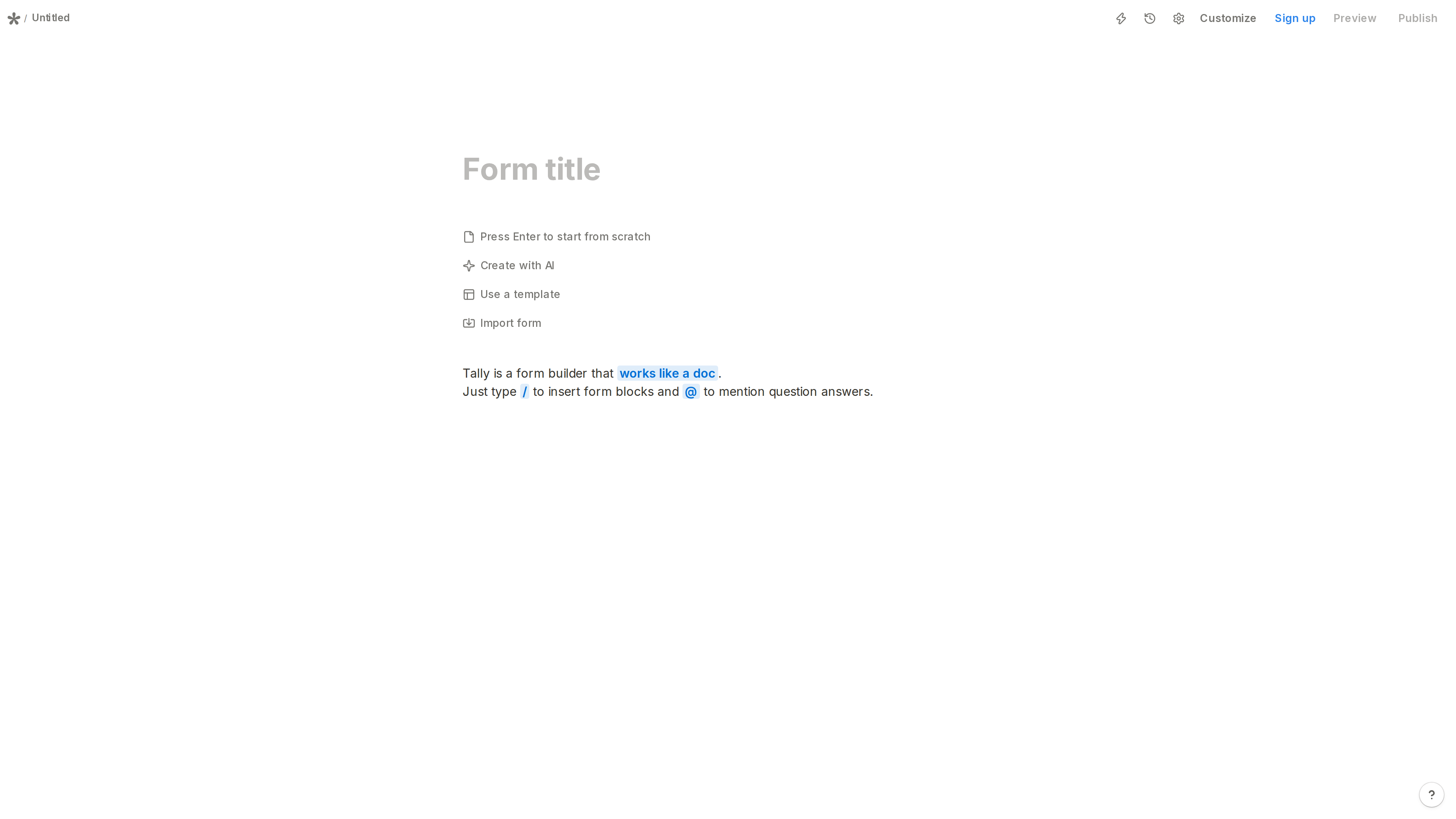 Screenshot of Tally's no-signup editor: opening tally.so/create shows a "Form title" canvas with hints to type / for blocks and @ to mention answers